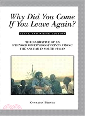 Why Did You Come If You Leave Again? ─ The Narrative of an Ethnographer Footprints Among the Anyuak in South Sudan