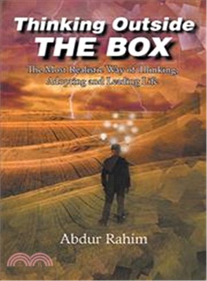 Thinking Outside the Box ─ The Most Realistic Way of Thinking, Adopting, and Leading Life