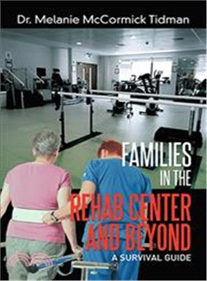 Families in the Rehab Center and Beyond ― A Survival Guide