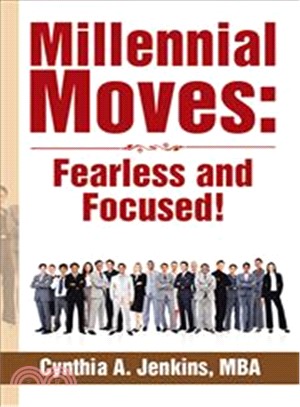 Millennial Moves ― Fearless and Focused! Build Your Career Compass in 90 ?120 Days