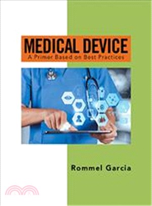 Medical Device ─ A Primer Based on Best Practices