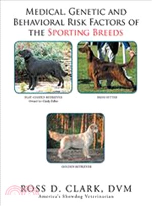 Medical, Genetic & Behavioral Risk Factors of the Sporting Breeds