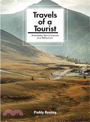 Travels of a Tourist ― Anecdotes, Reminiscences and Reflections