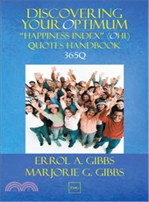 Discovering Your Optimum Happiness Index (Ohi) ─ A Chronology of Optimum Happiness (Oh) Quotes to Engage, Enlighten, and Empower Your Pursuit of Happiness
