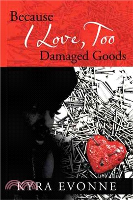 Because I Love, Too ─ Damaged Goods