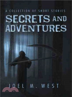 Secrets and Adventures ─ A Collection of Short Stories