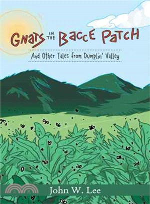 Gnats in the Bacce Patch ─ And Other Tales from Dumplin' Valley