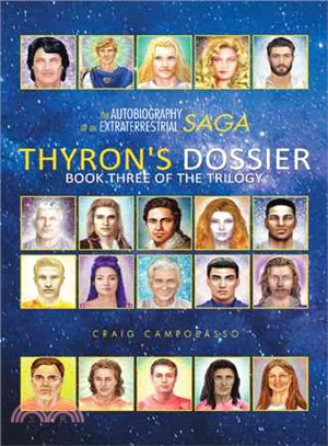 The Autobiography of an Extraterrestrial Saga ─ Thyron's Dossier