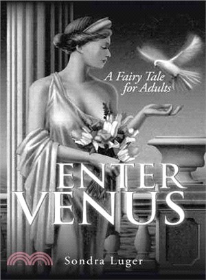 Enter Venus ― A Fairy Tale for Adults
