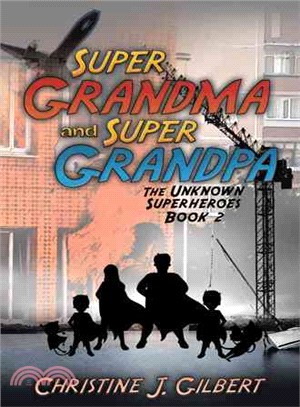 Super Grandma and Super Grandpa ─ The Unknown Superheroes, Book Two