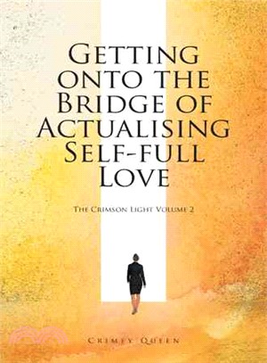 Getting Onto the Bridge of Actualising Self-full Love ─ The Crimson Light