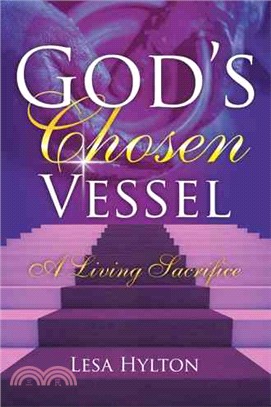 God's Chosen Vessel ─ A Living Sacrifice