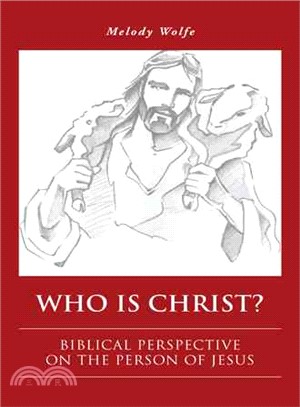 Who Is Christ? ─ Biblical Perspective on the Person of Jesus