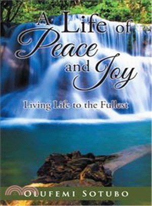 A Life of Peace and Joy ─ Living Life to the Fullest