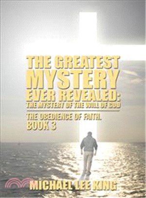 The Greatest Mystery Ever Revealed ─ The Mystery of the Will of God