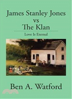 James Stanley Jones Vs the Klan ─ Love Is Eternal