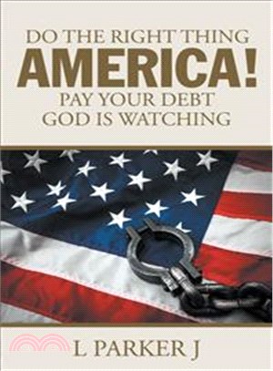 Do the Right Thing America! ─ Pay Your Debt God Is Watching