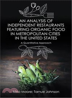 An Analysis of Independent Restaurants Featuring Organic Food in Metropolitan Cities in the United States ─ A Quantitative Approach