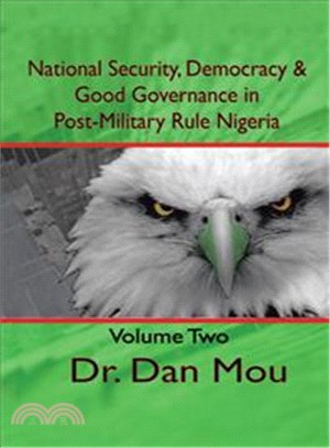 National Security, Democracy, and Good Governance in Postmilitary-rule Nigeria