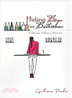 Hiding Boys in Bathrooms ─ A Decade of Dating Debacles
