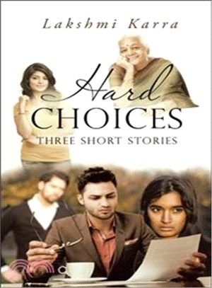 Hard Choices ─ Three Short Stories