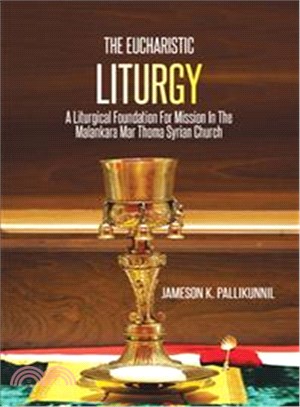 The Eucharistic Liturgy ─ A Liturgical Foundation for Mission in the Malankara Mar Thoma Syrian Church