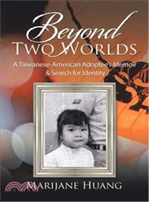 Beyond Two Worlds ─ A Taiwanese-american Adoptee Memoir & Search for Identity