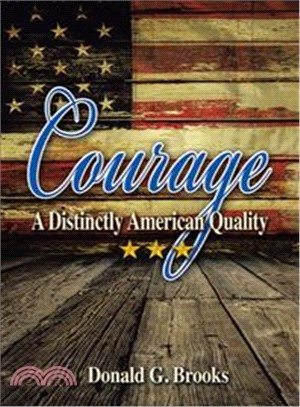 Courage ─ A Distinctly American Quality