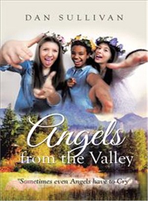 Angels from the Valley ─ Sometimes Even Angels Have to Cry