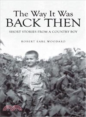 The Way It Was Back Then ─ Short Stories from a Country Boy