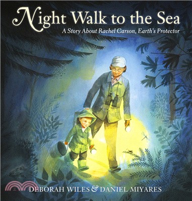 Night walk to the sea :a story about Rachel Carson, Earth's protector /