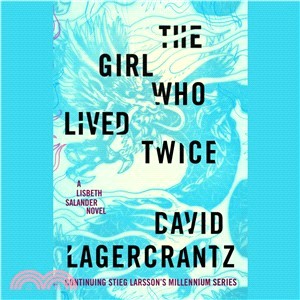 The Girl Who Lived Twice ― A Lisbeth Salander Novel, Continuing Stieg Larsson's Millennium Series (CD only)