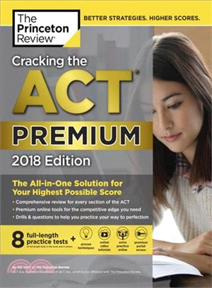 Cracking the Act Premium Edition With 8 Practice Tests, 2018 ─ The All-in-one Solution for Your Highest Possible Score