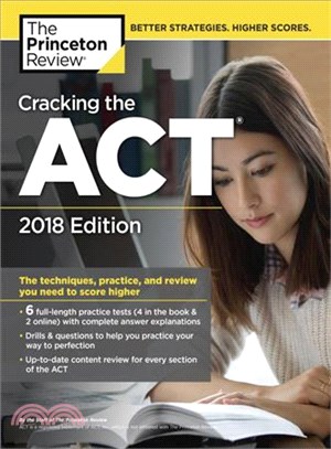 Cracking the Act With 6 Practice Tests 2018 ─ The Techniques, Practice, and Review You Need to Score Higher