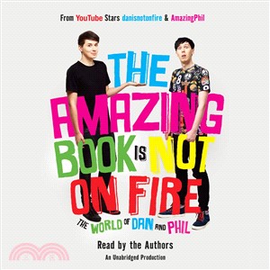 The Amazing Book Is Not on Fire ─ The World of Dan and Phil