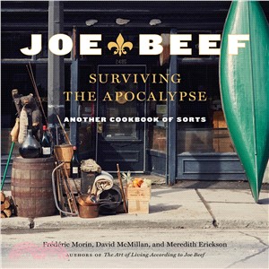 Joe Beef ― Surviving the Apocalypse: Another Cookbook of Sorts