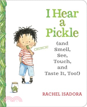 I Hear a Pickle ─ And Smell, See, Touch, and Taste It, Too!