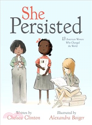 She persisted :13 American women who changed the world /