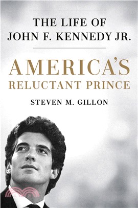 America's Reluctant Prince ― The Life of John F. Kennedy Jr.