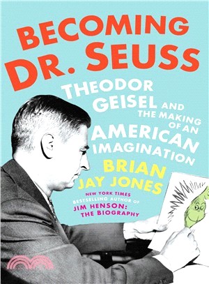 Becoming Dr. Seuss ― Theodor Geisel and the Making of an American Imagination