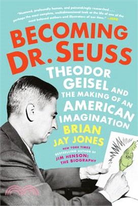 Becoming Dr. Seuss ― Theodor Geisel and the Making of an American Imagination