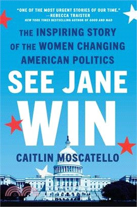 See Jane Win ― The Inspiring Story of the Women Changing American Politics