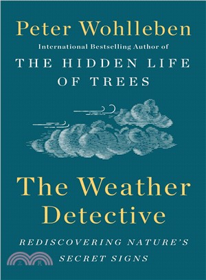 The Weather Detective ― Rediscovering Nature's Secret Signs