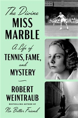 The Divine Miss Marble：A Life of Tennis, Fame, and Mystery