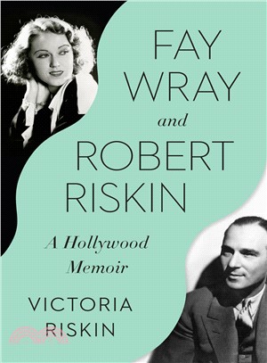 Fay Wray and Robert Riskin ― A Hollywood Memoir