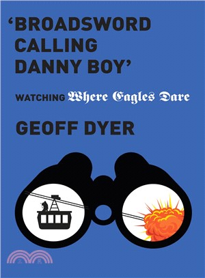 Broadsword Calling Danny Boy ― Watching Where Eagles Dare