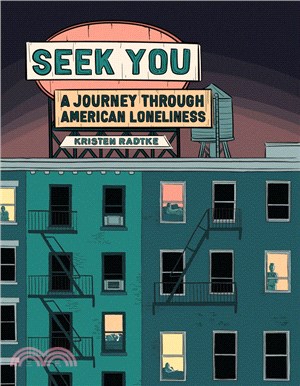 Seek You: A Journey Through American Loneliness (Graphic Novel)
