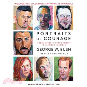 Portraits of Courage ─ A Commander in Chief's Tribute to America's Warriors