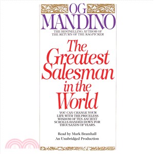 The Greatest Salesman in the World ─ You Can Change Your Life With the Priceless Wisdom of Ten Ancient Scrolls Handed Down for Thousands of Years