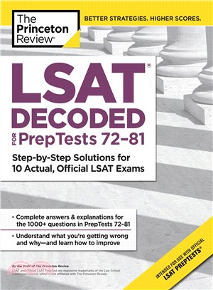 Lsat Decoded ─ Step-by-step Solutions for 10 Actual, Official Lsat Exams